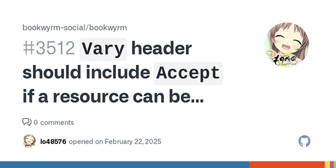 Describe the bug Dynamic pages that can return HTML or JSON (e.g., /users/{username}) should include Accept to Vary response header, but they don't. This leads to wrongly cached user profile. In my...